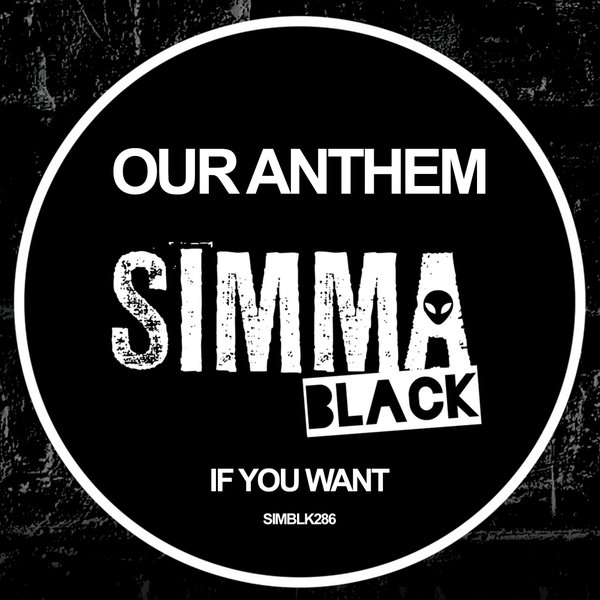 Our Anthem - If You Want [SIMBLK286]